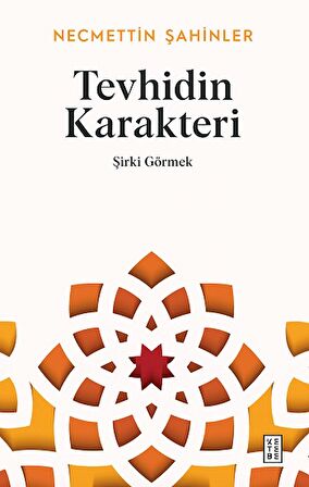 Tevhidin Karakteri - Şirki Görmek