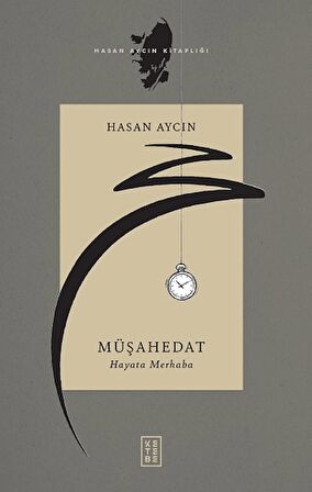 Müşahedat - Hayata Merhaba