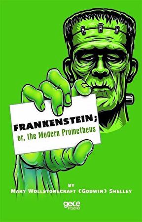 Frankenstein: or the Modern Prometheus