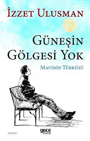 Güneşin Gölgesi Yok