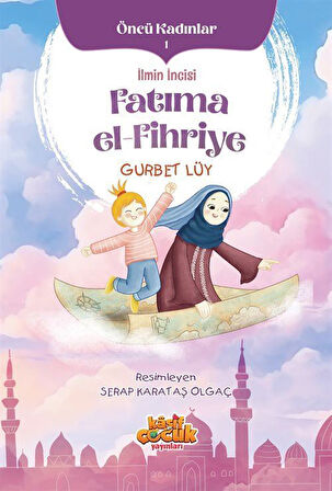 İlmin İncisi Fatıma el-Fihriye / Gurbet Lüy