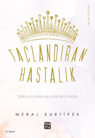 Taçlandıran Hastalık - Meral Kurtipek