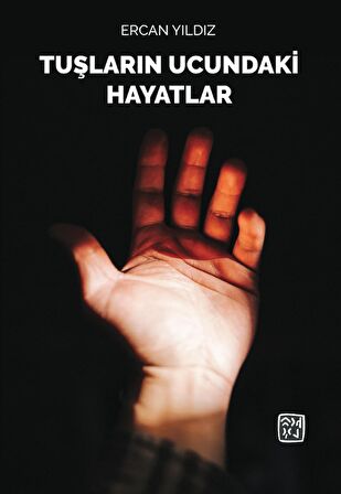 Tuşların Ucundaki Hayatlar - Ercan Yıldız