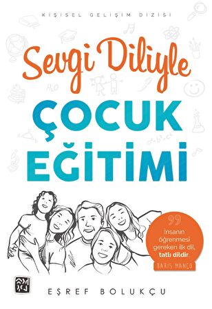 Sevgi Diliyle Çocuk Eğitimi - Eşref Bolukçu