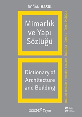 Mimarlık ve Yapı Sözlüğü / Dictionary of Architecture and Building (İngilizce - Türkçe / Türkçe - İngilizce)
