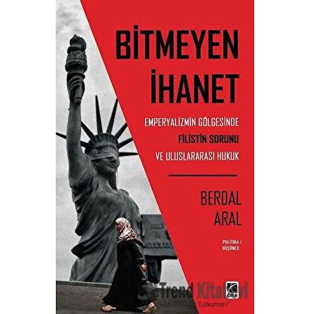 Bitmeyen İhanet: Emperyalizmin Gölgesinde Filistin Sorunu ve Uluslararası Hukuk
