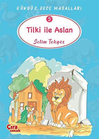 Tilki ile Aslan – Gündüz Gece Masalları 5