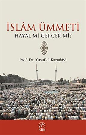 İslam Ümmeti Hayal Değil Gerçektir