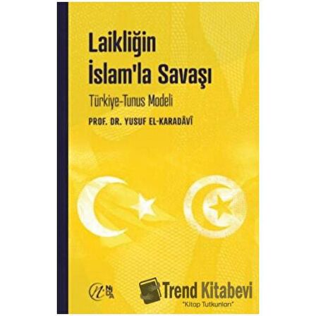 Laikliğin İslam’la Savaşı – Türkiye-Tunus Modeli