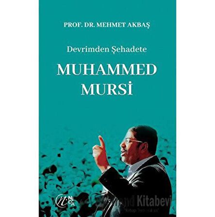 Devrimden Şehadete Muhammed Mursi