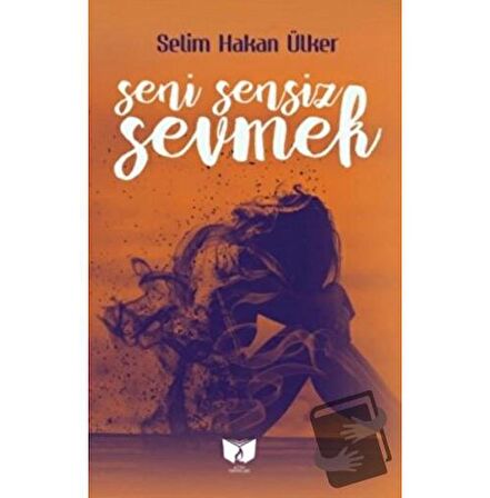 Seni Sensiz Sevmek