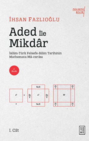 Kitap: Aded ile Mikdar - İslam-Türk Felsefe-Bilim Tarihi'nin Mathemata Ma-cerası