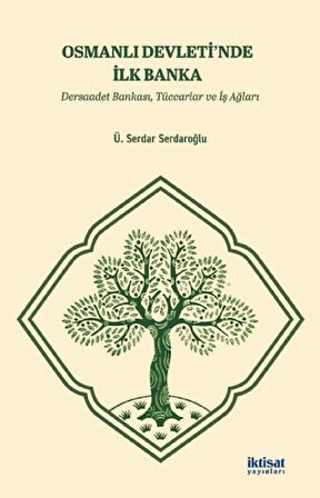 Osmanlı Devleti'nde İlk Banka: Dersaadet Bankası, Tüccarlar ve İş Ağları