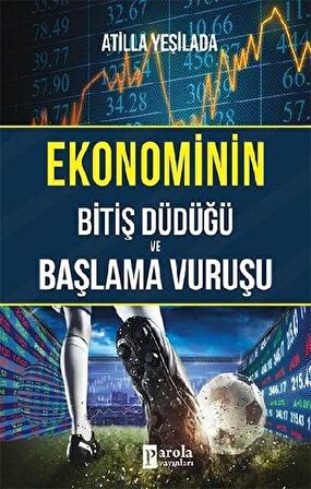 Ekonominin Bitiş Düdüğü ve Başlama Vuruşu