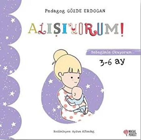 Alışıyorum - Bebeğimle Okuyorum 3-6 Ay