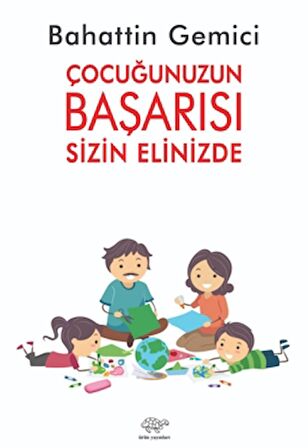 Çocuğunuzun Başarısı Sizin Elinizde