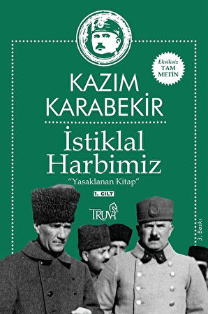 İstiklal Harbimiz (1. Cilt) & Yasaklanan Kitap / Kazım Karabekir