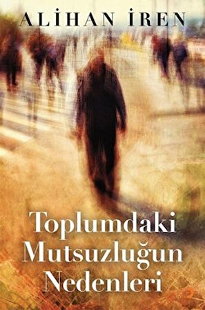 Toplumdaki Mutsuzluğun Nedenleri