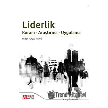 Liderlik Kuram - Araştırma - Uygulama