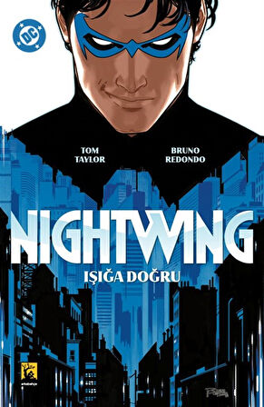 Nightwing Cilt.1 / Işığa Doğru / Tom Taylor