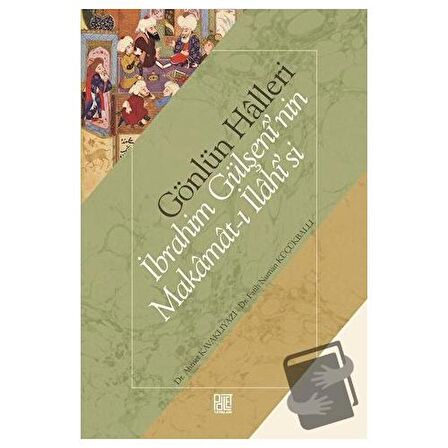 Gönlün Halleri - İbrahim Gülşeni'nin Makamat-ı İlahisi'si