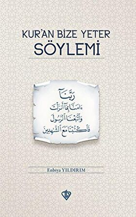 Kur’an Bize Yeter Söylemi