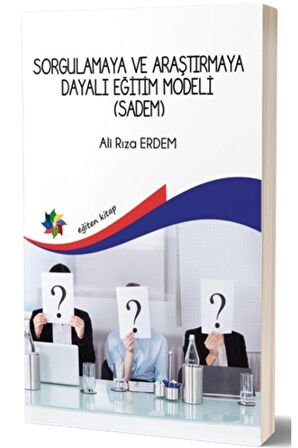Sorgulamaya ve Araştırmaya Dayalı Eğitim Modeli (Sadem)