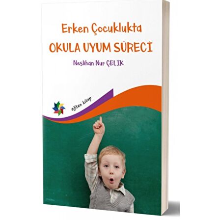 Erken Çocuklukta Okula Uyum Süreci