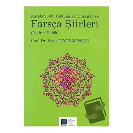 Karakoyunlu Hükümdarı Cihanşah ve Farsça Şiirleri (Divan-ı Hakiki)