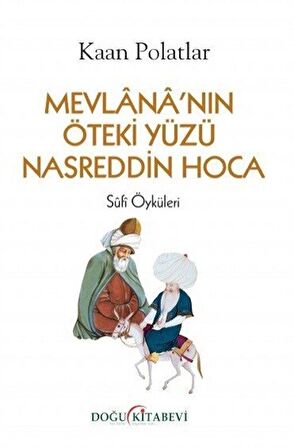 Mevlana'nın Öteki Yüzü Nasreddin Hoca