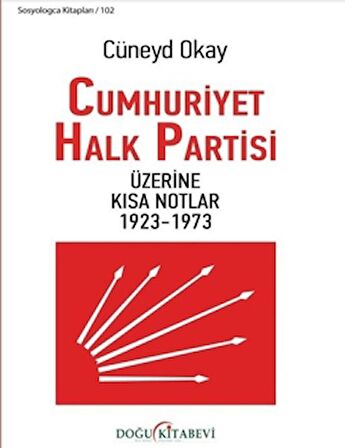 Cumhuriyet Halk Partisi Üzerine Kısa Notlar 1923-1973