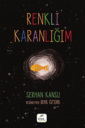 Renkli Karanlığım / Serhan Kansu