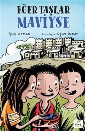 Eğer Taşlar Maviyse / İpek Arman