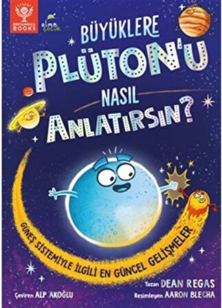 Büyüklere Plüton'u Nasıl Anlatırsın? / Dean Regas