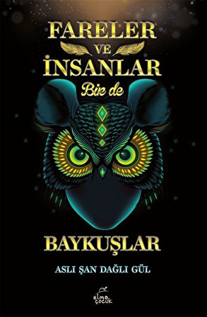 Fareler ve İnsanlar Bir de Baykuşlar / Dr. Aslı Şan Dağlı Gül