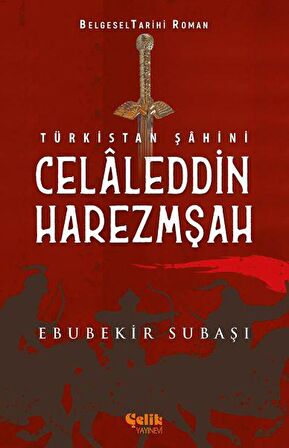 Türkistan Şahini Celaleddin Harezmşah