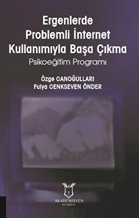 Ergenlerde Problemli İnternet Kullanımıyla Başa Çıkma