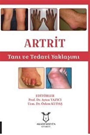 ARTRİT Tanı ve Tedavi Yaklaşımı / Ayten Yazıcı