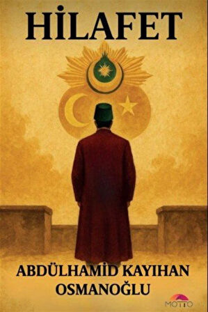 Hilafet / Abdülhamid Kayıhan Osmanoğlu