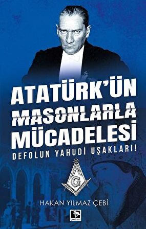 Atatürk'ün Masonlarla Mücadelesi