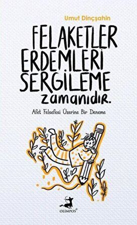 Felaketler Erdemleri Sergileme Zamanıdır.