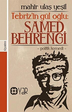 Tebriz’in Gül Oğlu: Samed Behrengi