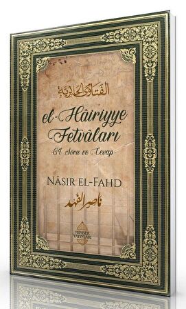 El-Hâiriyye Fetvâları & 64 Soru Ve Cevap / Nâsır el-Fahd
