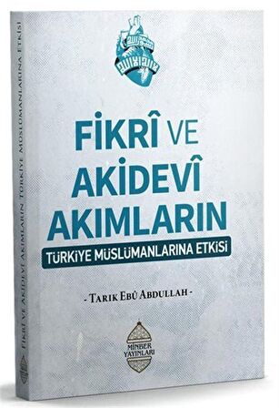 Fikrî ve Akidevî Akımların Türkiye Müslümanlarına Etkisi / Tarık Ebu Abdullah