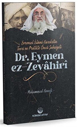 Evrensel İslami Hareketin Teori Ve Pratikteki Öncü Şahsiyeti Dr. Eymen Ez-zevahiri