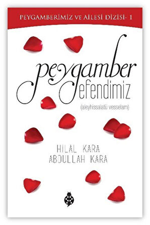 Peygamber Efendimiz / Abdullah Kara