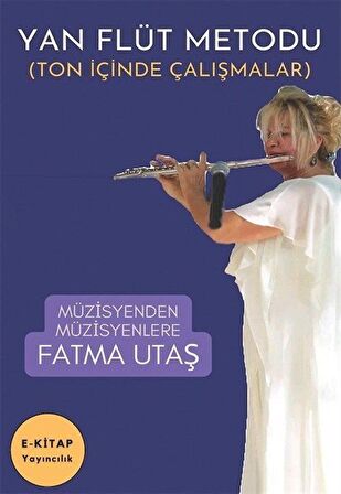 Yan Flüt Metodu (Ton İçinde Çalışmalar) / Fatma Utaş