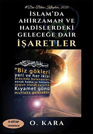 İslam'da Ahirzaman ve Hadislerdeki Geleceğe Dair İşaretler / O. Kara