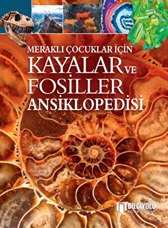 Kitap: Meraklı Çocuklar İçin Kayalar Ve Fosiller Ansiklopedisi