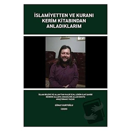 İslamiyetten ve Kuranı Kerim Kitabından Anladıklarım